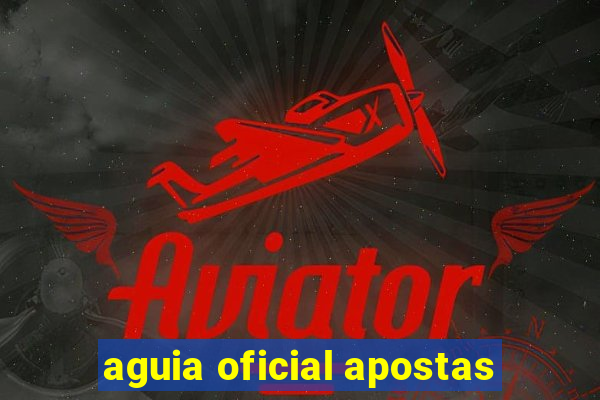 aguia oficial apostas